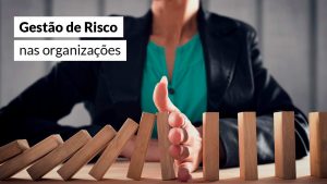 Read more about the article Gestão de Risco nas organizações