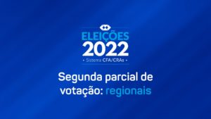 Read more about the article Confira a 2ª parcial nacional e 1ª regional das Eleições do Sistema CFA/CRAs