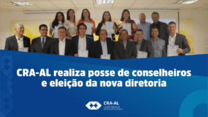 Read more about the article CRA-AL realiza posse de conselheiros regionais e eleição de nova diretoria