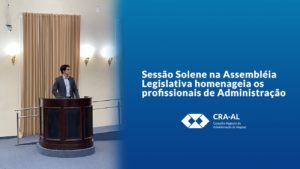 Read more about the article Sessão Solene na Assembleia Legislativa do Estado de Alagoas homenageia profissionais de Administração