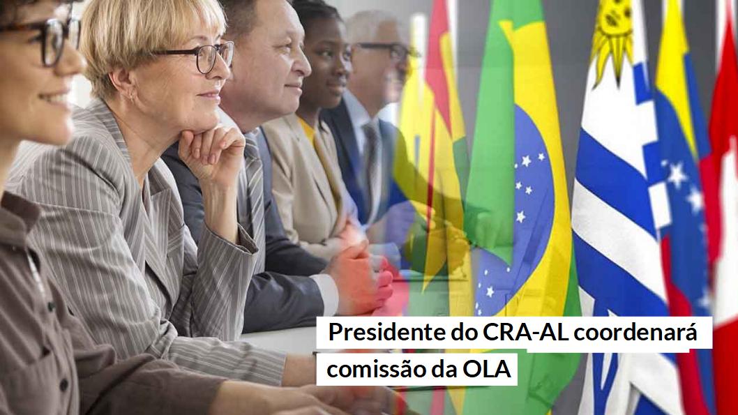 Leia mais sobre o artigo Presidente do CRA-AL coordenará comissão da OLA