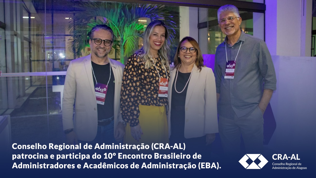 Leia mais sobre o artigo CRA-AL patrocina e participa do 10° Encontro Brasileiro de Administração (EBA)